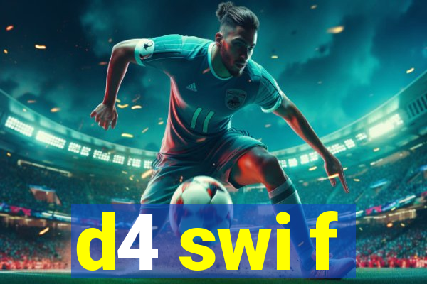 d4 swi f